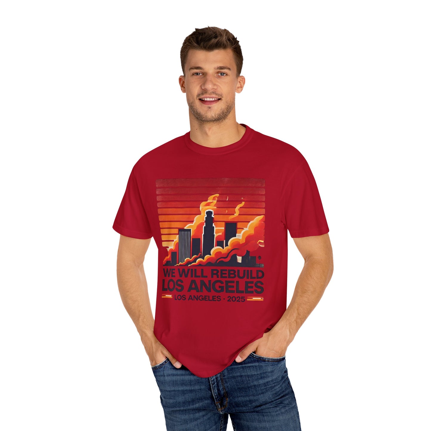 We Will Rebuild Los Angeles 2025 - Unisex Garment - T-shirt