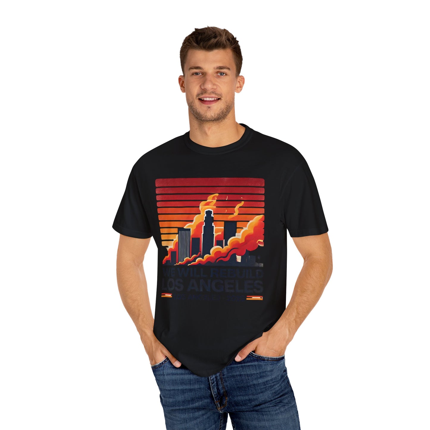 We Will Rebuild Los Angeles 2025 - Unisex Garment - T-shirt