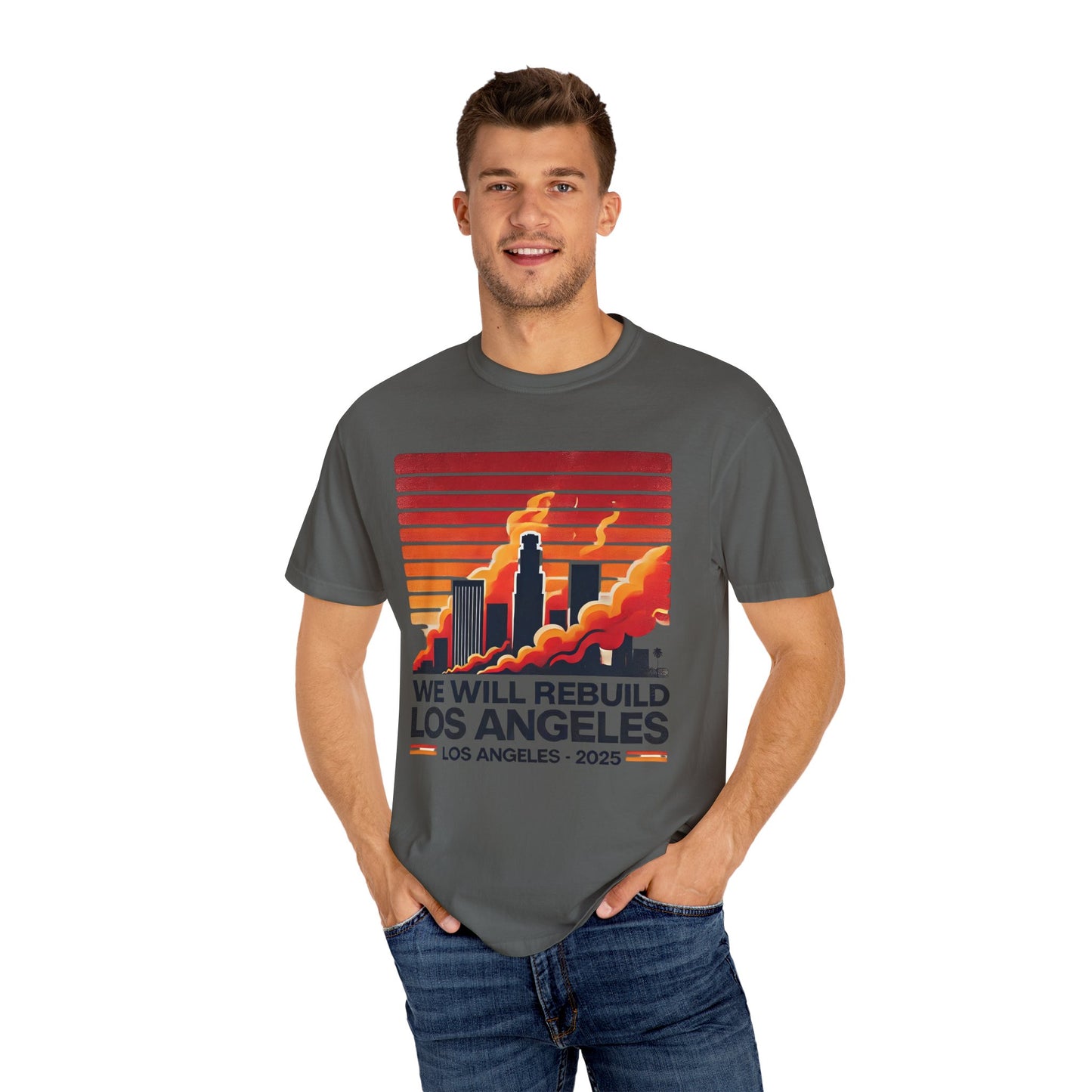 We Will Rebuild Los Angeles 2025 - Unisex Garment - T-shirt